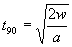 3.12.2. t sub 90 equals the square root of 2 times w divided by a