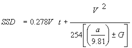 3.5.1. SSD equals 0.278 times V times t plus V squared divided by 254 times the sum of the quantity a divided by 9.81 plus or minus G