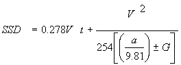 3.5.1. SSD equals 0.278 times V times t plus V squared divided by 254 times the sum of the quantity a divided by 9.81 plus or minus G