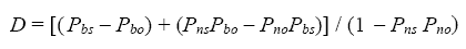 equation 46: D equals bracket parenthesis P subscript BS minus P subscript BO end-parenthesis plus parenthesis P subscript NS times P subscript BO minus P subscript NO times P subscript BS end parenthesis end-bracket divided by parenthesis 1 minus P subscript NS times P subscript NO end-parenthesis.