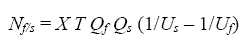 equation 7: N subscript F slash S equals X times T times Q subscript F times Q subscript S times parenthesis 1 divided by U 
		subscript s minus 1 divided by U subscript F end-parenthesis.