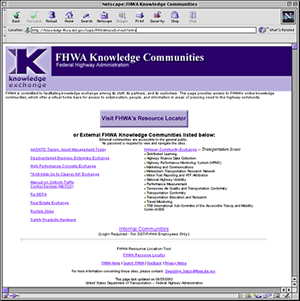 Through the "FHWA Knowledge Communities" Web site, users can access a variety of transportation-related communities of practice.