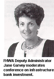 FHWA Deputy Administrator Jane Garvey moderates conference on infrastructure bank investment.