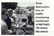 Field demonstration of traffic monitoring equipment at NATMEC '98 draws big crowds
