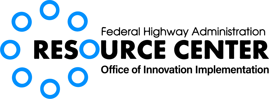 Federal Highway Administration Resource Center Office of Innovation Implementation